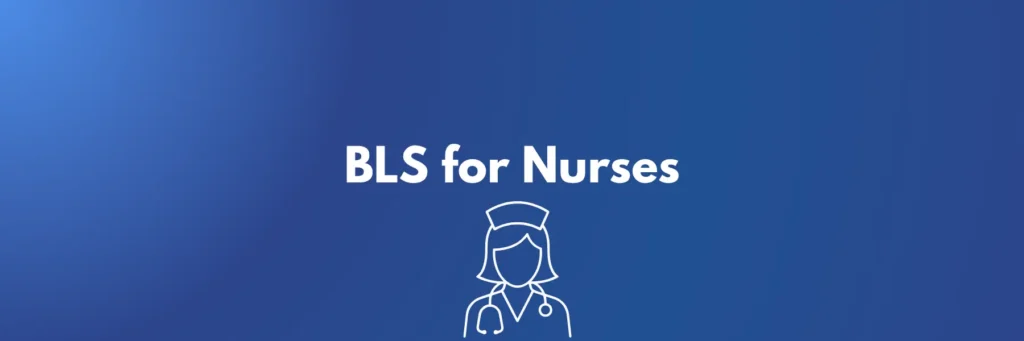 BLS for Nurses