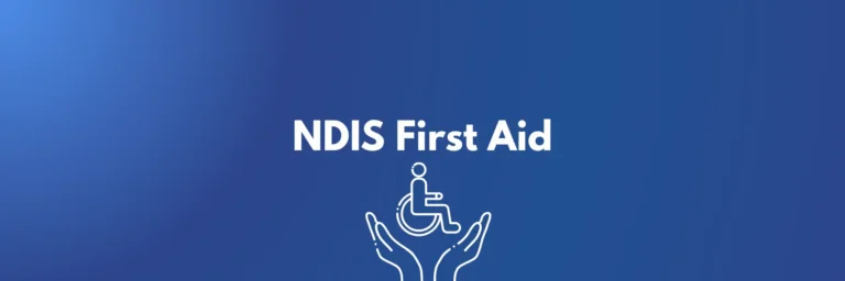 NDIS First Aid: What Support Workers Need to Know Before They Start